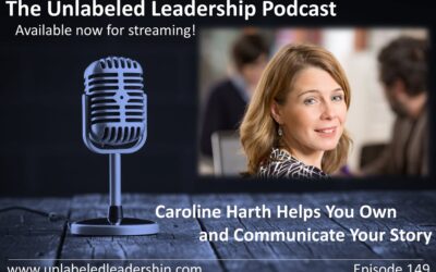 I Owned my Leadership Story in the Unlabeled Leadership Podcast